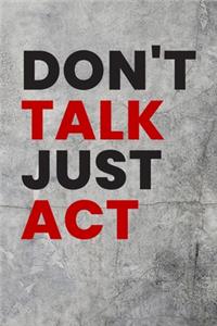 Don't Talk, Just Act