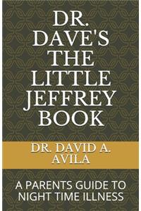 Dr. Dave's the Little Jeffrey Book