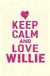 Keep Calm and Love Willie