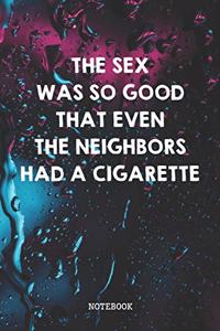 The Sex Was So Good That Even Neighbors Had A Cigarette