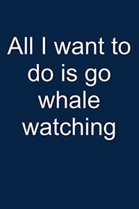 I Want to Go Whale Watching