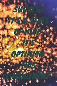 Success It's a State of Mind. It's Optimism. This Engagement.