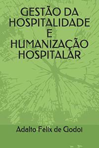 Gestão Da Hospitalidade E Humanização Hospitalar