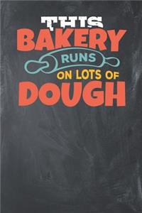 This Bakery runs on lots of Dough