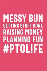 Messy Bun Getting Stuff Done Raising Money Planning Fun #PTOLIFE
