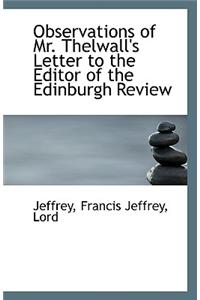 Observations of Mr. Thelwall's Letter to the Editor of the Edinburgh Review