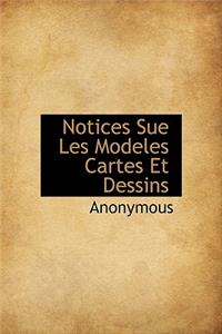 Notices Sue Les Modeles Cartes Et Dessins