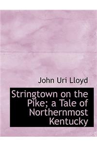 Stringtown on the Pike; A Tale of Northernmost Kentucky