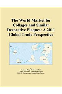 The World Market for Collages and Similar Decorative Plaques