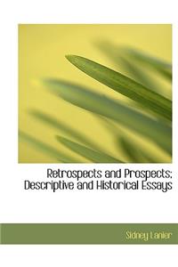 Retrospects and Prospects; Descriptive and Historical Essays