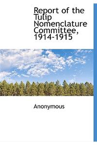 Report of the Tulip Nomenclature Committee, 1914-1915