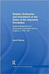 Estates, Enterprise and Investment at the Dawn of the Industrial Revolution