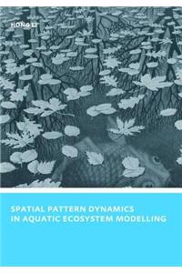 Spatial Pattern Dynamics in Aquatic Ecosystem Modelling