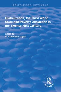 Globalization, the Third World State and Poverty-Alleviation in the Twenty-First Century