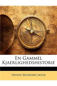 En Gammel Kjaerlighedshistorie