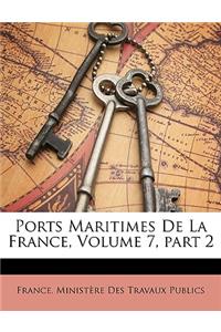 Ports Maritimes de La France, Volume 7, Part 2