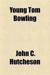 Young Tom Bowling
