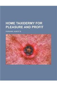 Home Taxidermy for Pleasure and Profit