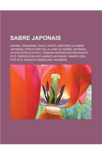 Sabre Japonais: Katana, Wakizashi, Tachi, Tant, Histoire Du Sabre Japonais, Structure de La Lame Du Sabre Japonais, Hyoho Niten Ichi R