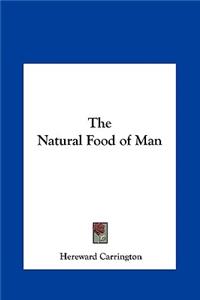 The Natural Food of Man