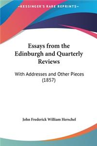 Essays from the Edinburgh and Quarterly Reviews: With Addresses and Other Pieces (1857)