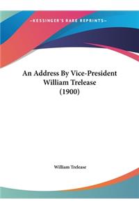 An Address by Vice-President William Trelease (1900)