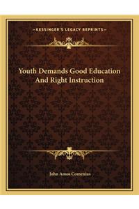 Youth Demands Good Education and Right Instruction