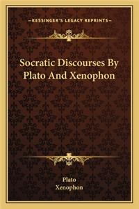 Socratic Discourses By Plato And Xenophon