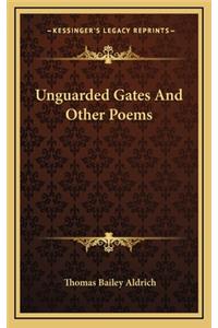 Unguarded Gates and Other Poems