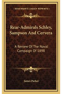 Rear-Admirals Schley, Sampson and Cervera