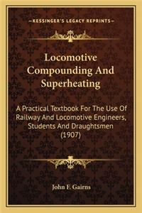 Locomotive Compounding and Superheating