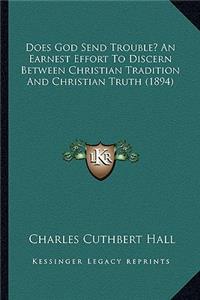 Does God Send Trouble? an Earnest Effort to Discern Between Christian Tradition and Christian Truth (1894)