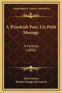 A Prankish Pair, Un Petit Menage