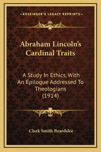 Abraham Lincoln's Cardinal Traits