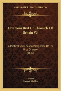 Layamons Brut Or Chronicle Of Britain V3