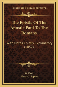 The Epistle Of The Apostle Paul To The Romans