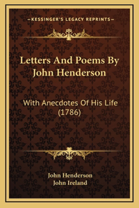 Letters And Poems By John Henderson