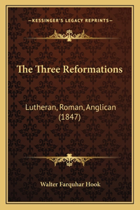 The Three Reformations