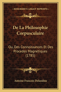 De La Philosophie Corpusculaire