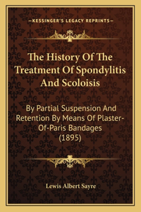 History Of The Treatment Of Spondylitis And Scoloisis