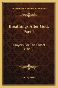 Breathings After God, Part 1