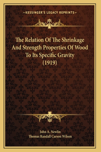 The Relation Of The Shrinkage And Strength Properties Of Wood To Its Specific Gravity (1919)