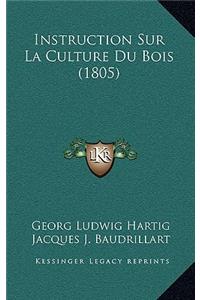 Instruction Sur La Culture Du Bois (1805)