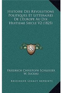 Histoire Des Revolutions Politiques Et Litteraires De L'Europe Au Dix Huitieme Siecle V2 (1825)