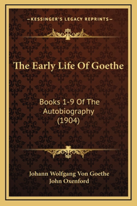 The Early Life Of Goethe