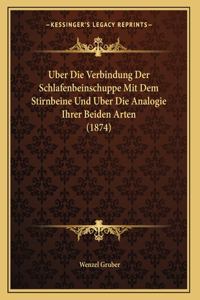 Uber Die Verbindung Der Schlafenbeinschuppe Mit Dem Stirnbeine Und Uber Die Analogie Ihrer Beiden Arten (1874)