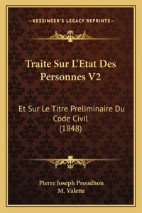 Traite Sur L'Etat Des Personnes V2: Et Sur Le Titre Preliminaire Du Code Civil (1848)