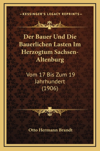 Der Bauer Und Die Bauerlichen Lasten Im Herzogtum Sachsen-Altenburg