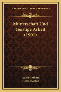 Mutterschaft Und Geistige Arbeit (1901)