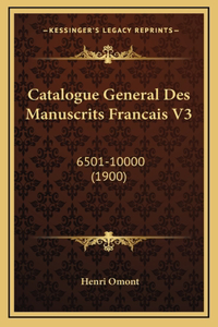 Catalogue General Des Manuscrits Francais V3